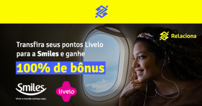 Banco do Brasil e Livelo 100 de bônus na transferência de pontos