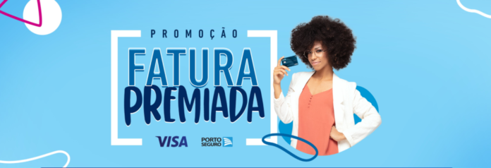 Visa e Porto Seguro Cartões Sorteiam Prêmios Diários de R$ 2.500 na Promoção “Fatura Premiada”
