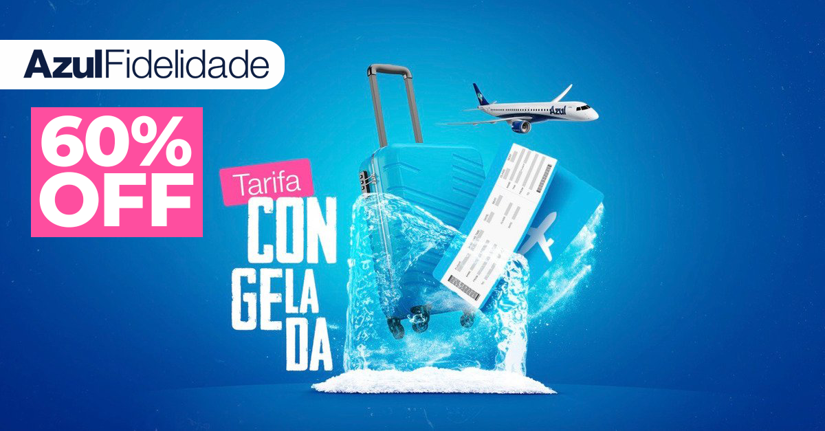 Tarifa congelada do Azul Fidelidade com 60% de desconto