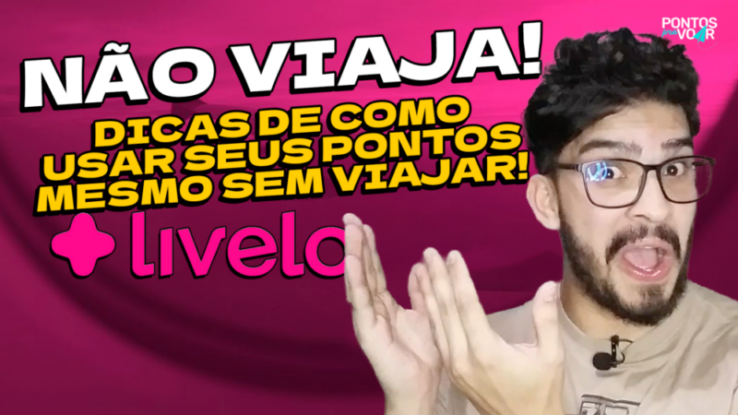 Tem vídeo novo no YouTube: Veja dicas de como usar pontos Livelo para além de viagens