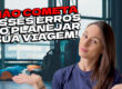 Tem vídeo novo no YouTube: Erros que você não pode cometer ao planejar sua viagem