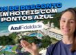 Tem vídeo novo no YouTube: Veja como reversar hotéis com desconto com pontos Azul
