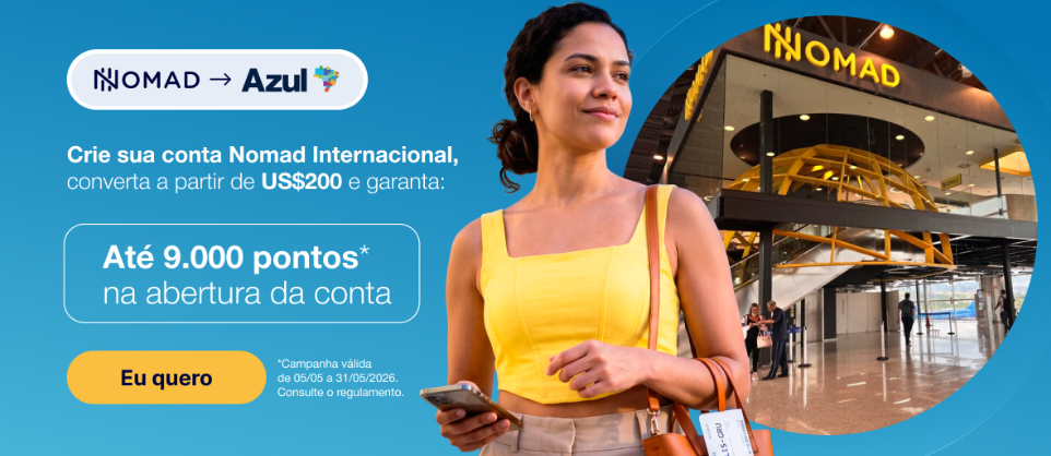 Benefício em dobro! Abra sua conta Nomad e ganhe até 9 mil pontos Azul