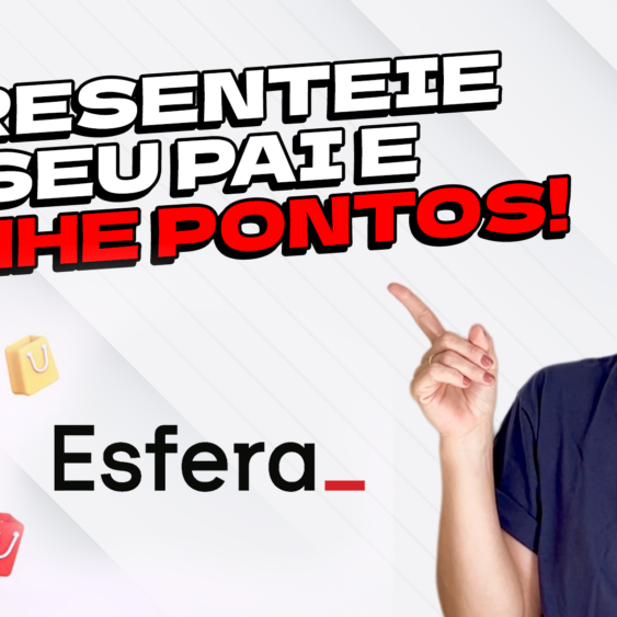 Tem vídeo novo no YouTube: aprenda a acumular pontos Esfera nas compras do Dia dos Pais