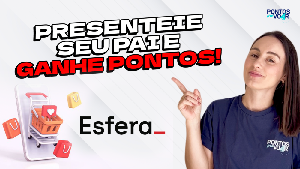 Tem vídeo novo no YouTube: aprenda a acumular pontos Esfera nas compras do Dia dos Pais