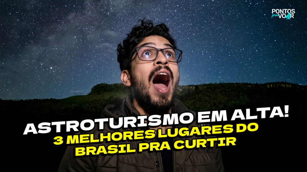 Tem vídeo novo no YouTube: descubra 3 parques nacionais do Brasil para observar as estrelas
